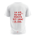 Tee Shirt "La Vie Qu'on Mérite Est Dans Le Sud"